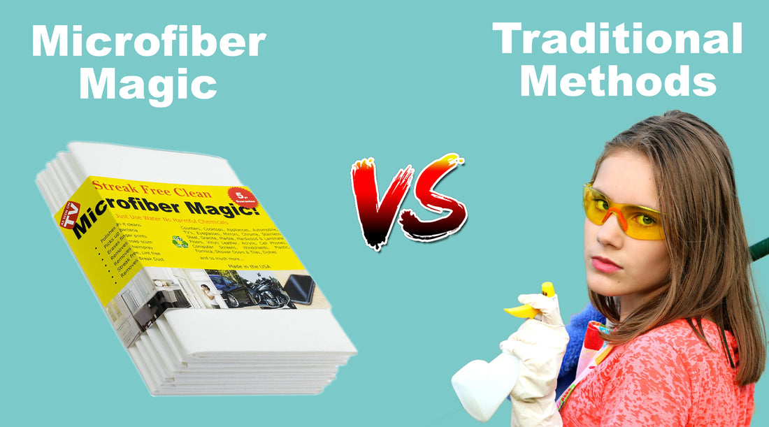 Microfiber Magic vs Traditional Cleaning Methods: Which is Better?